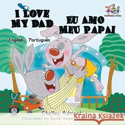 I Love My Dad (English Portuguese Bilingual Book for Kids - Brazilian) Admont, Shelley 9781525904172 Kidkiddos Books Ltd.