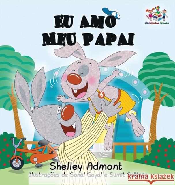 Eu Amo Meu Papai Shelley Admont S. a. Publishing 9781525904219 Kidkiddos Books Ltd.