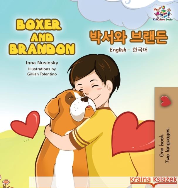 Boxer and Brandon: English Korean Bilingual Children's Books Kidkiddos Books, Inna Nusinsky 9781525904394 Kidkiddos Books Ltd.