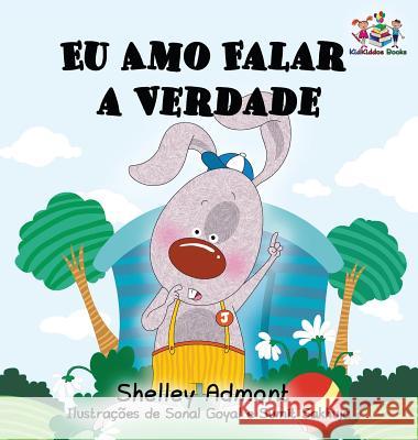 I Love to Tell the Truth: Portuguese Language Children's Book (Brazil) Admont, Shelley 9781525904684 Kidkiddos Books Ltd.