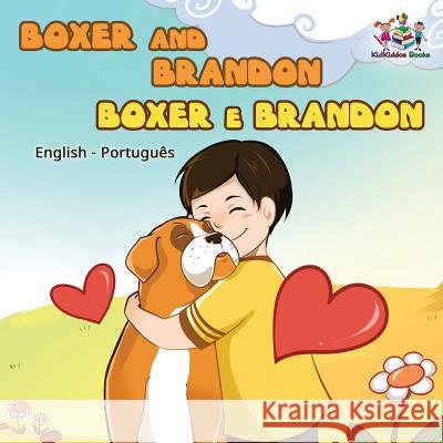 Boxer and Brandon Boxer e Brandon: English Portuguese Books, Kidkiddos 9781525905919