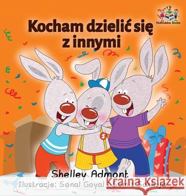 I Love to Share (Polish children's book): Polish language book for kids Admont, Shelley 9781525906008 Kidkiddos Books Ltd.