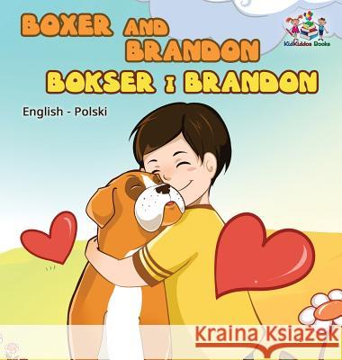 Boxer and Brandon (English Polish children's book): Polish Kids Book Books, Kidkiddos 9781525907142 Kidkiddos Books Ltd.