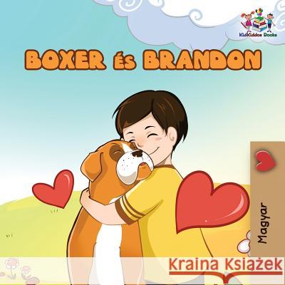 Boxer and Brandon (Hungarian book for kids): Hungarian Children's Book Nusinsky, Inna 9781525908149 Kidkiddos Books Ltd.
