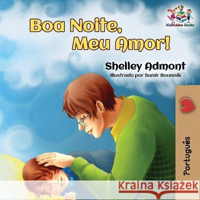 Goodnight, My Love! (Brazilian Portuguese Children's Book): Portuguese book for kids Admont, Shelley 9781525908484 Kidkiddos Books Ltd.