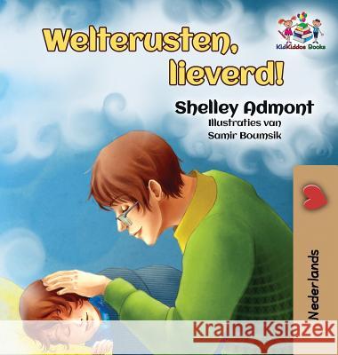 Goodnight, My Love!: Dutch edition Admont, Shelley 9781525909443 Kidkiddos Books Ltd.