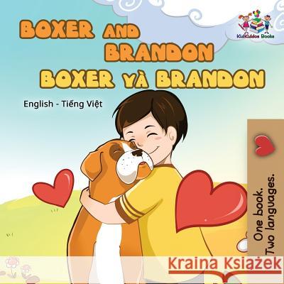 Boxer and Brandon: English Vietnamese Kidkiddos Books 9781525909702 Kidkiddos Books Ltd.