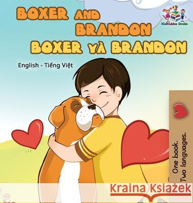 Boxer and Brandon: English Vietnamese Kidkiddos Books 9781525909719 Kidkiddos Books Ltd.