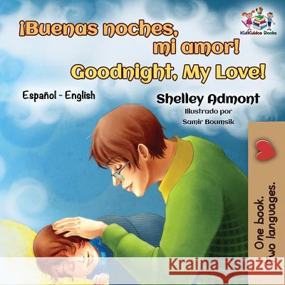 ¡Buenas noches, mi amor! Goodnight, My Love!: Spanish English Bilingual Admont, Shelley 9781525909757 Kidkiddos Books Ltd.