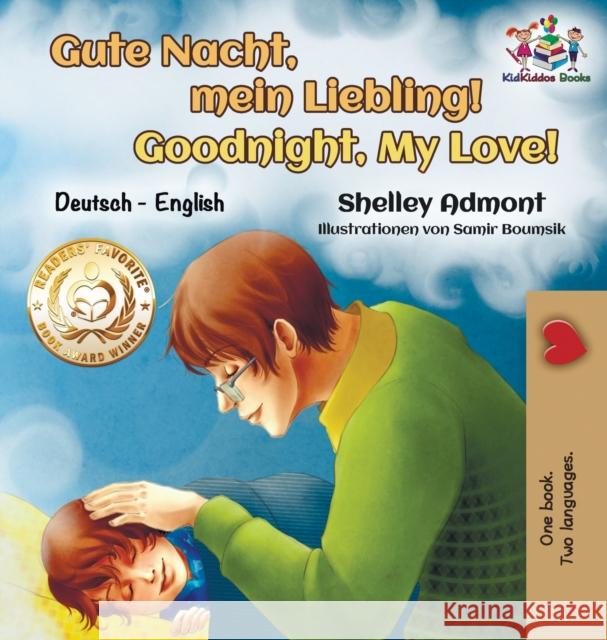 Gute Nacht, mein Liebling! Goodnight, My Love!: German English Bilingual Admont, Shelley 9781525910005