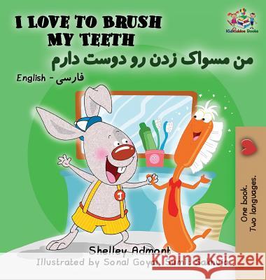 I Love to Brush My Teeth: English Farsi Persian Shelley Admont Kidkiddos Books 9781525910371 Kidkiddos Books Ltd.