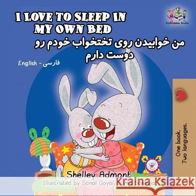 I Love to Sleep in My Own Bed: English Farsi-Persian Shelley Admont Kidkiddos Books 9781525910395 Kidkiddos Books Ltd.