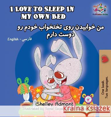 I Love to Sleep in My Own Bed: English Farsi-Persian Shelley Admont Kidkiddos Books 9781525910401 Kidkiddos Books Ltd.