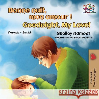 Bonne nuit, mon amour ! Goodnight, My Love!: French English Admont, Shelley 9781525910722 Kidkiddos Books Ltd.