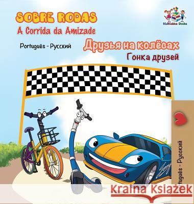 Sobre Rodas-A Corrida da Amizade: The Wheels - The Friendship Race- Portuguese Russian Books, Kidkiddos 9781525910791 Kidkiddos Books Ltd.