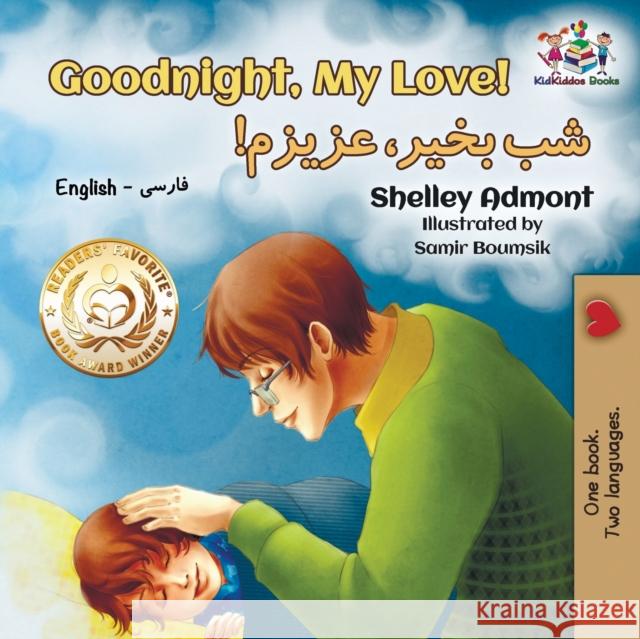 Goodnight, My Love!: English Farsi - Persian Shelley Admont Kidkiddos Books 9781525910906 Kidkiddos Books Ltd.