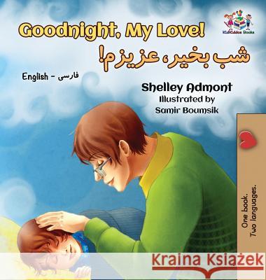 Goodnight, My Love!: English Farsi - Persian Shelley Admont Kidkiddos Books 9781525910913 Kidkiddos Books Ltd.