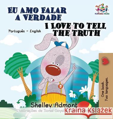 I Love to Tell the Truth: Portuguese English Bilingual Book (Brazilian) Admont, Shelley 9781525911200 Kidkiddos Books Ltd.