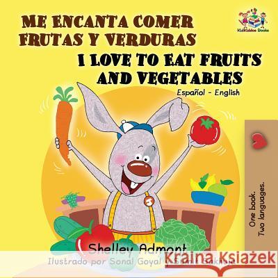 Me Encanta Comer Frutas y Verduras/I Love To Eat Fruits And Vegetables Admont, Shelley 9781525911545 Kidkiddos Books Ltd.