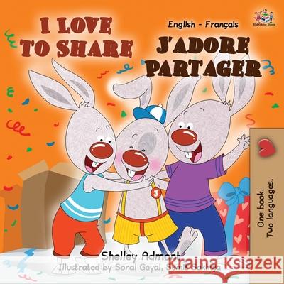 I Love to Share J'adore Partager: English French Bilingual Book Shelley Admont Kidkiddos Books 9781525911736 Kidkiddos Books Ltd.