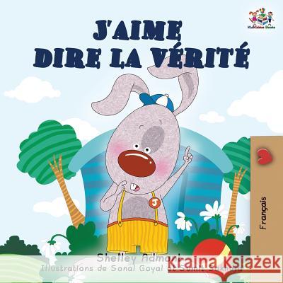 J'aime dire la vérité: I Love to Tell the Truth (French Edition) Admont, Shelley 9781525912832 Kidkiddos Books Ltd.