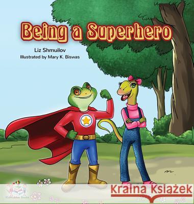 Being a Superhero Liz Shmuilov Kidkiddos Books 9781525912979 Kidkiddos Books Ltd.