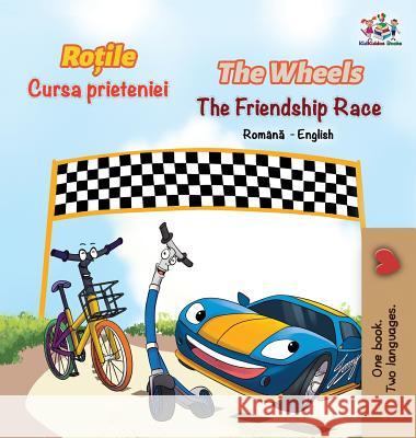 The Wheels The Friendship Race (Romanian English Bilingual Book) Inna Nusinsky Kidkiddos Books 9781525914140 Kidkiddos Books Ltd.