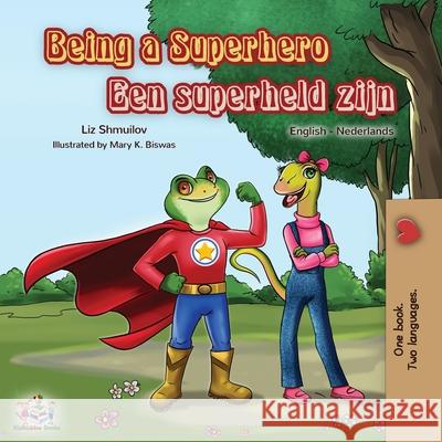 Being a Superhero Een superheld zijn: English Dutch Bilingual Book Liz Shmuilov Kidkiddos Books 9781525914713 Kidkiddos Books Ltd.