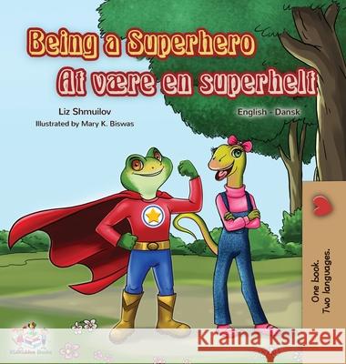 Being a Superhero (English Danish Bilingual Book) Liz Shmuilov Kidkiddos Books  9781525914959 Kidkiddos Books Ltd.