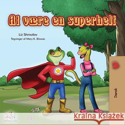 Being a Superhero (Danish edition) Liz Shmuilov Kidkiddos Books 9781525914973 Kidkiddos Books Ltd.