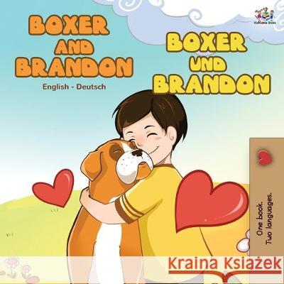 Boxer and Brandon Boxer und Brandon: English German Bilingual Book Kidkiddos Books Inna Nusinsky 9781525916175 Kidkiddos Books Ltd.