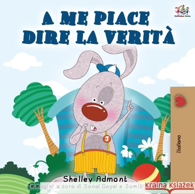 A me piace dire la verità: I Love to Tell the Truth - Italian Edition Admont, Shelley 9781525916687 Kidkiddos Books Ltd.