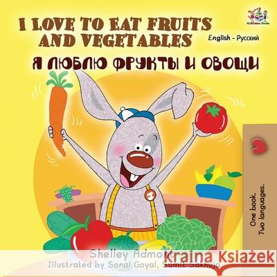 I Love to Eat Fruits and Vegetables (English Russian Bilingual Book) Shelley Admont Kidkiddos Books  9781525916779 Kidkiddos Books Ltd.