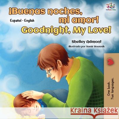 ¡Buenas noches, mi amor! Goodnight, My Love!: Spanish English Bilingual Book Admont, Shelley 9781525916885 Kidkiddos Books Ltd.