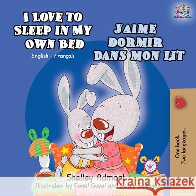 I Love to Sleep in My Own Bed J'aime dormir dans mon lit: English French Bilingual Book Shelley Admont Kidkiddos Books  9781525916908 Kidkiddos Books Ltd.