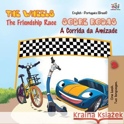 The Wheels - The Friendship Race (English Portuguese Bilingual Book - Brazilian) Kidkiddos Books Inna Nusinsky  9781525917035 Kidkiddos Books Ltd.