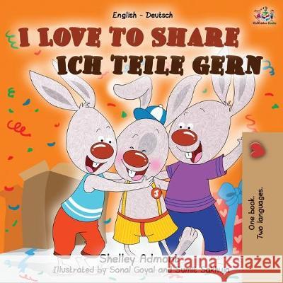 I Love to Share Ich teile gern: English German Bilingual Book Shelley Admont Kidkiddos Books 9781525917554