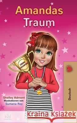 Amandas Traum: Amanda's Dream - German Children's Book Shelley Admont Kidkiddos Books 9781525918551 Kidkiddos Books Ltd.