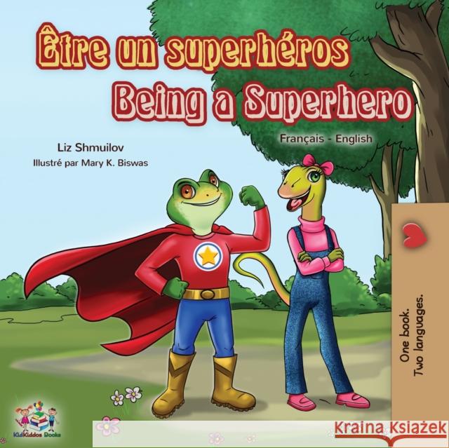 Être un superhéros Being a Superhero: French English Bilingual Book Shmuilov, Liz 9781525918704 Kidkiddos Books Ltd.