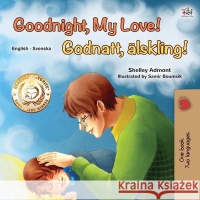 Goodnight, My Love! (English Swedish Bilingual Children's Book) Shelley Admont Kidkiddos Books 9781525918964 Kidkiddos Books Ltd.
