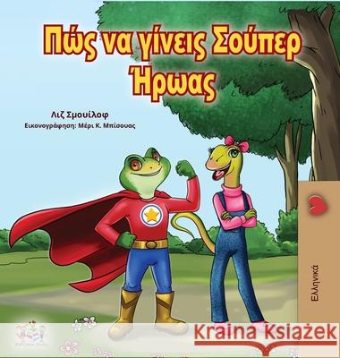 Being a Superhero (Greek Edition) Liz Shmuilov Kidkiddos Books 9781525919633 Kidkiddos Books Ltd.