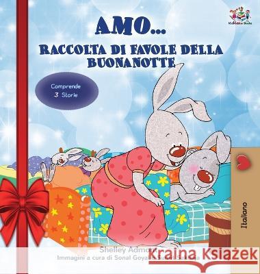 Amo... (Holiday Edition) Raccolta di favole della buonanotte: I Love to... bedtime collection (Italian Edition) Shelley Admont Kidkiddos Books 9781525919831 Kidkiddos Books Ltd.