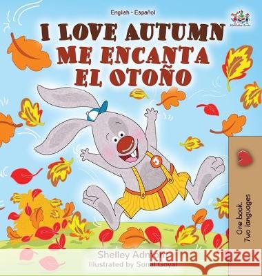 I Love Autumn Me encanta el Otoño: English Spanish Bilingual Book Admont, Shelley 9781525919923 Kidkiddos Books Ltd.