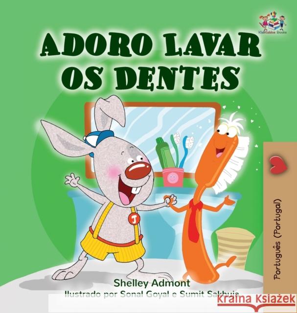 I Love to Brush My Teeth (Portuguese Edition - Portugal) Shelley Admont Kidkiddos Books 9781525921506 Kidkiddos Books Ltd.