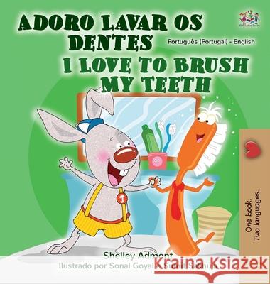 I Love to Brush My Teeth (Portuguese English Bilingual Book - Portugal) Shelley Admont Kidkiddos Books 9781525921537 Kidkiddos Books Ltd.