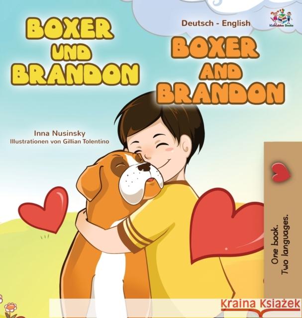 Boxer and Brandon (German English Bilingual Book for Kids) Kidkiddos Books Inna Nusinsky 9781525921599 Kidkiddos Books Ltd.