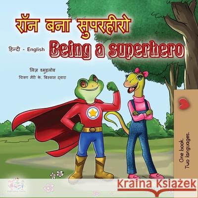 Being a Superhero (Hindi English Bilingual Book) Liz Shmuilov, Kidkiddos Books 9781525921797 Kidkiddos Books Ltd.