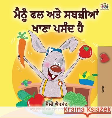 I Love to Eat Fruits and Vegetables (Punjabi Edition - India): Punjabi Gurmukhi Shelley Admont Kidkiddos Books 9781525922138 Kidkiddos Books Ltd.