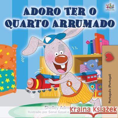 I Love to Keep My Room Clean (Portuguese Edition - Portugal) Shelley Admont Kidkiddos Books 9781525922213 Kidkiddos Books Ltd.