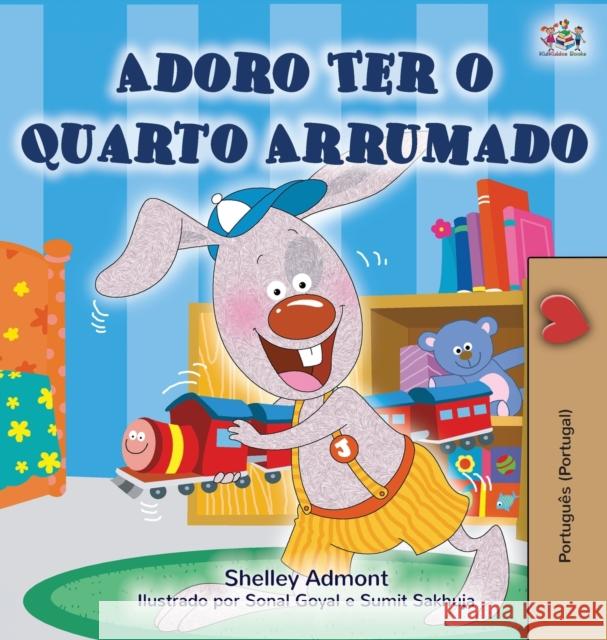 I Love to Keep My Room Clean (Portuguese Edition - Portugal) Shelley Admont Kidkiddos Books 9781525922220 Kidkiddos Books Ltd.